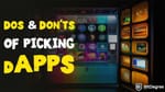 Picking the Right dApps: Dos and Don'ts