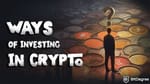 Investing in Crypto: What Investing Options Do You Have?